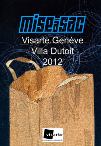 exposition mise a sac, visarte geneve, 2012